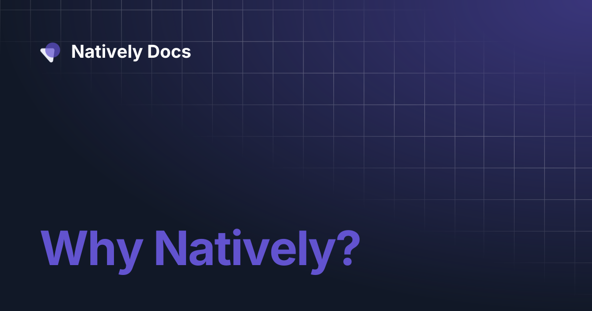 Why Natively? | Natively Docs