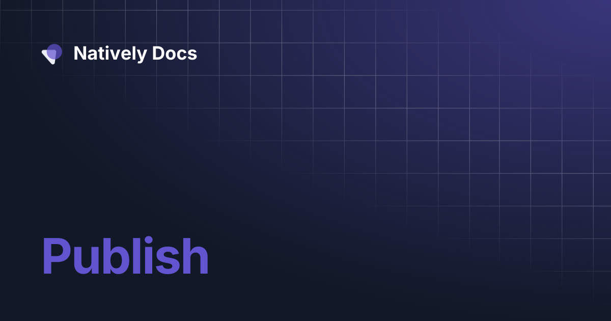 Publish | Natively Docs