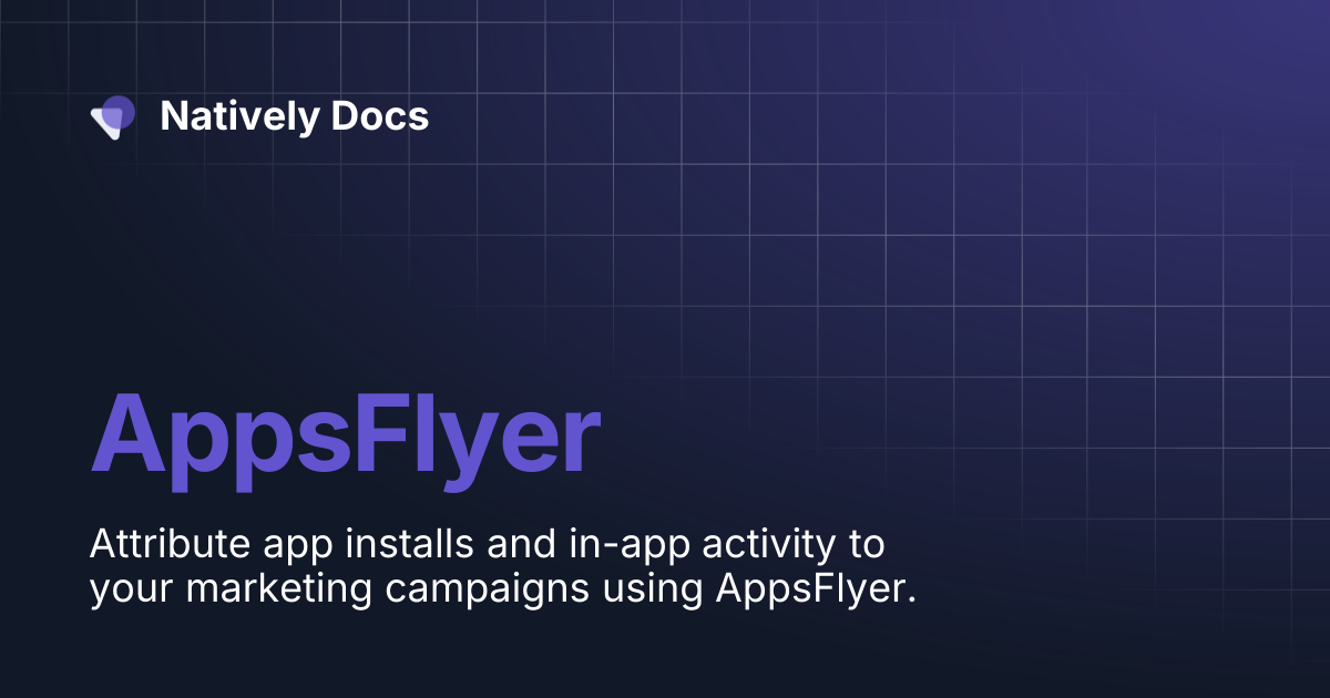 AppsFlyer | Natively Docs