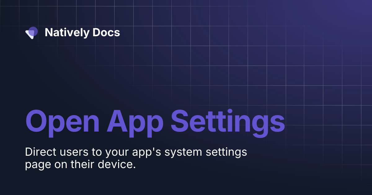 Open App Settings | Natively Docs