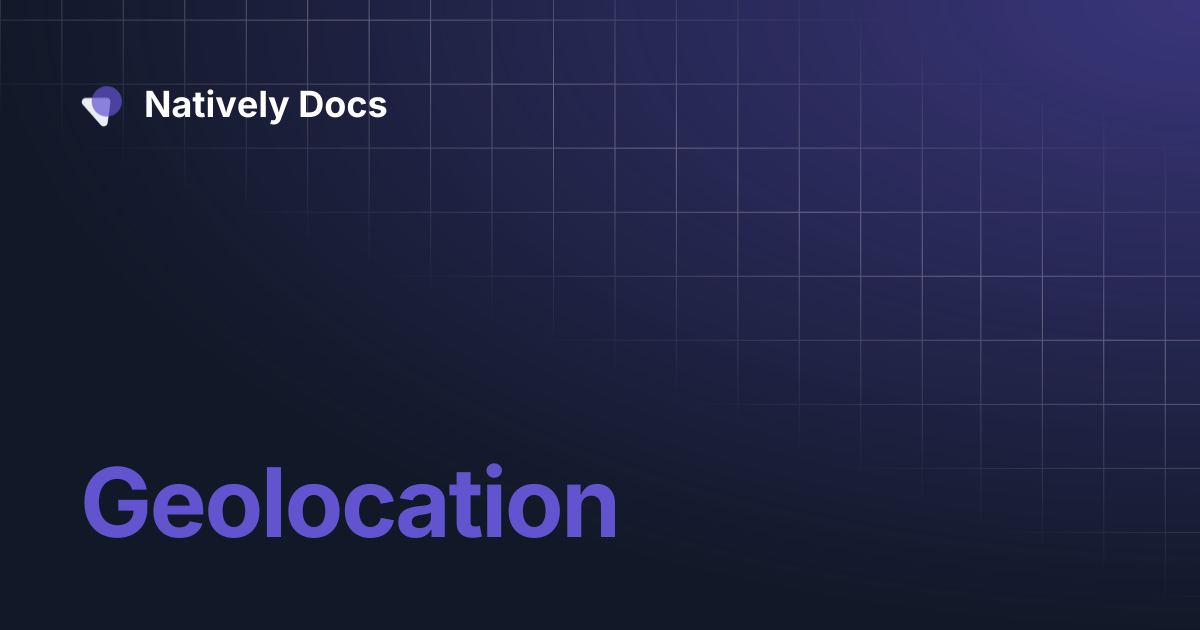 Geolocation | Natively Docs
