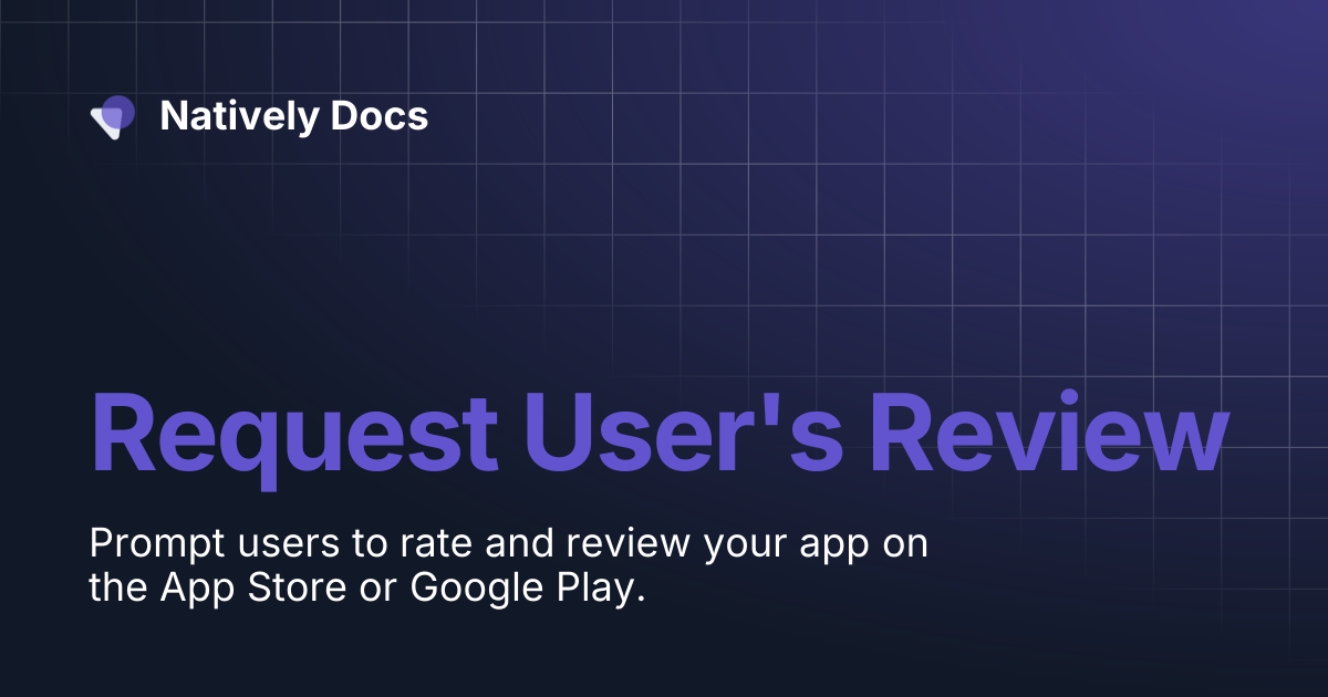 Request User's Review | Natively Docs